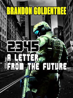 cover image of 2345--A Letter From the Future Brandon Goldentree View More by This Author